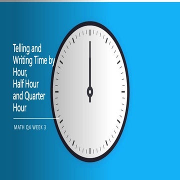 MATH Q4 Week 3 Telling Time.pptx