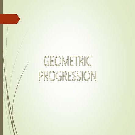 Geometric Progressions