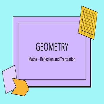 Understanding Geometry: Reflection and Translation of Shapes | PPTX