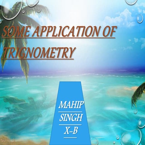 Maths project  --some applications of trignometry--class 10