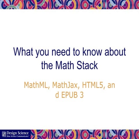What you need to know about the Math Stack: MathML, MathJax, HTML5, and ...
