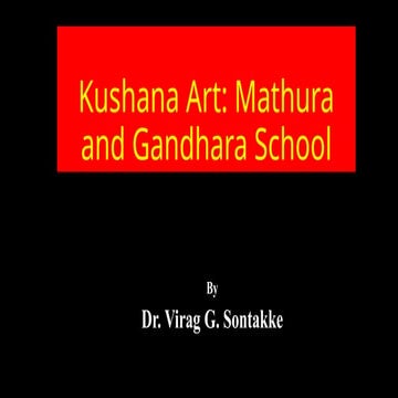 Kushana Art: Mathura  and Gandhara School