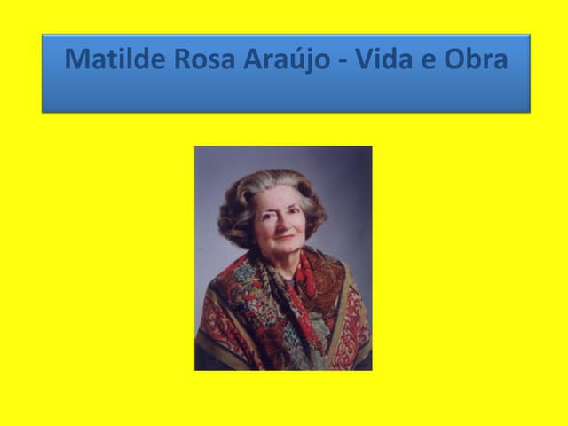 Matilde Rosa Araújo - vida e obra