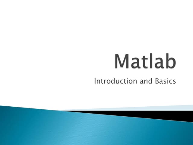 Matlab - Introduction and Basics