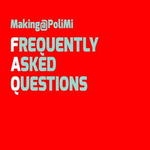 Making@Polimi - FAQ @ PopUpMakers marzo 2014