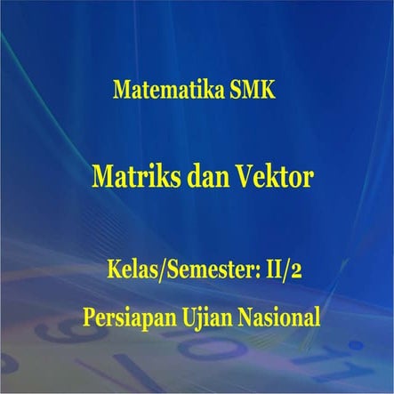 MATRIKS DAN VEKTOR.ppt