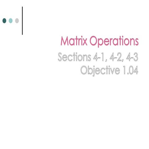 Matrices Chapter 4 Obj 1.04 2.10