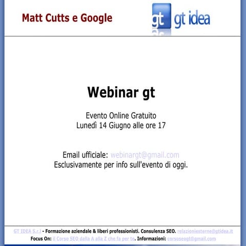  Matt Cutts & Google: le ultime dichiarazioni su cui ho molti dubbi + GT Mast...