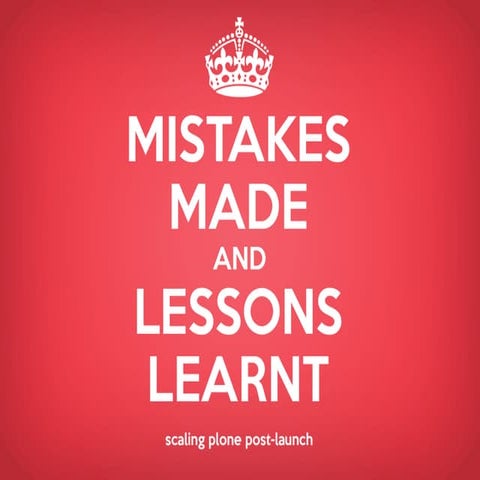 Mistakes Made and Lessons Learnt Scaling Plone post-Launch