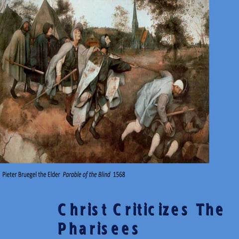 CHRIST CRITICIZES THE PHARISEES