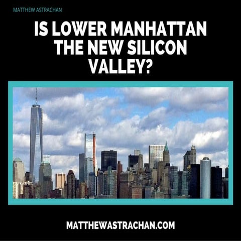 Is Lower Manhattan the New Silicon Valley?
