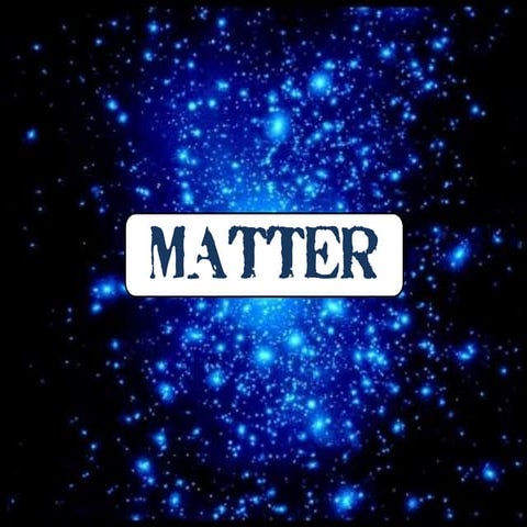 Matter