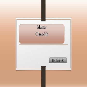 Matter for 6th   By -Sarita Chourasia