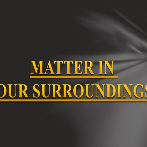 Matter In Our Surroundings