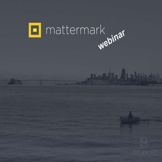 Logan Bartlett - Mattermark Webinar...