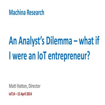 The Analyst's Dilemma: Matt Hatton, Machina Research at IoT14