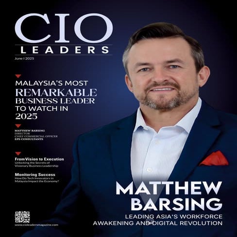 Matthew Barsing - Malaysia's Most Remarkable Business Leader to Watch ...