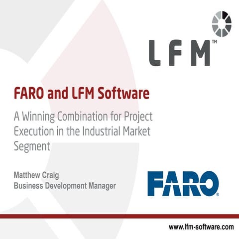 FARO and LFM Software, a Winning Combination for Project Execution in the Ind...