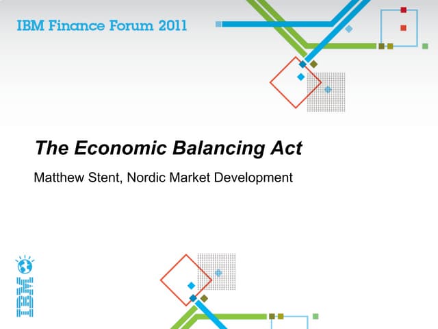IBM Finance Forum - The Economic Balancing Act