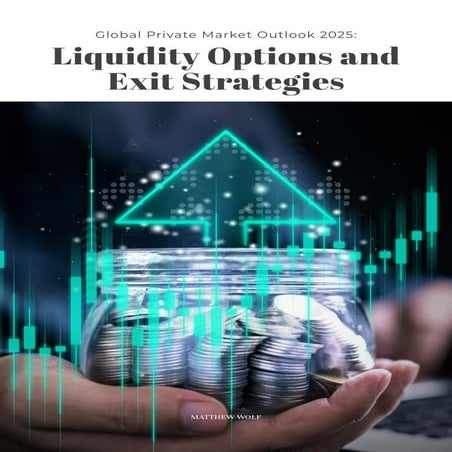 Global Private Market Outlook 2025: Liquidity Options and Exit ...