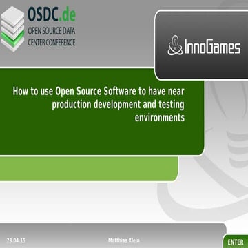 OSDC 2015: Matthias Klein | How to use Open Source Software to have near Prod...