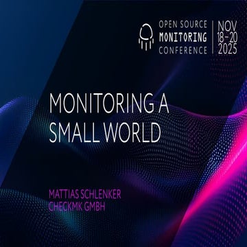 OSMC 2025: Monitoring a small world by Mattias Schlenker.pdf