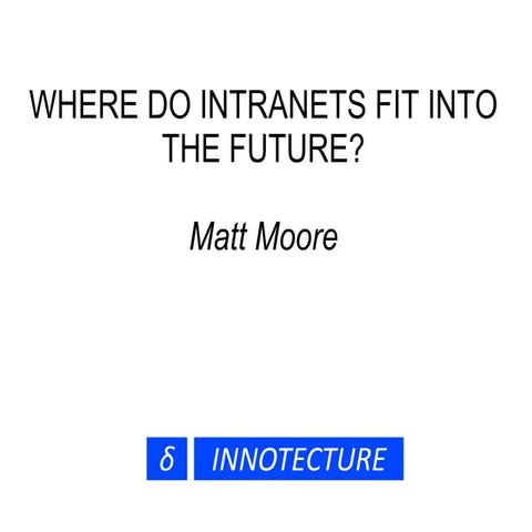 Matt Moore Effective Intranets 2010