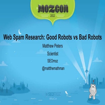 Algorithmic Web Spam detection - Matt Peters MozCon