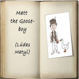 Matt the Goose Boy - Hungary Folk Hero
