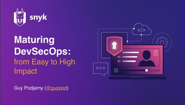Maturing DevSecOps: From Easy to High Impact