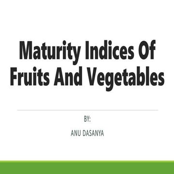 Maturity Indices Of Fruit And Vegetable.pptx