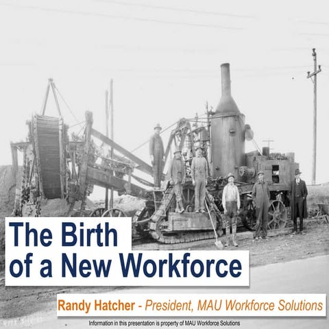 The Birth of a New Workforce - Presented by Randy Hatcher 