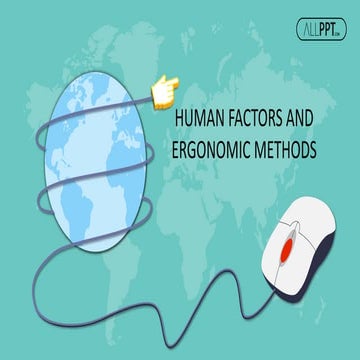HUMAN FACTORS AND ERGONOMIC METHODS | PPTX