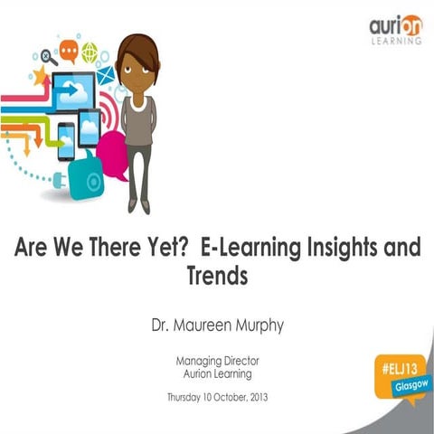 Dr. Maureen Murphy speaks on E-Learning Insights and Trends at #ELJ13