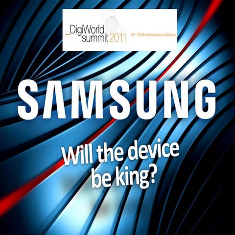 Mr Mauro Samsung Will the Device be King ?