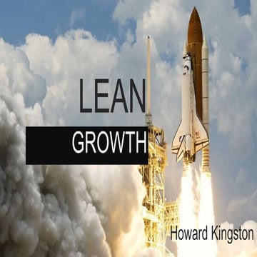 Using Lean Principles to Grow Faster and Waste Less by Howard Kingston ...