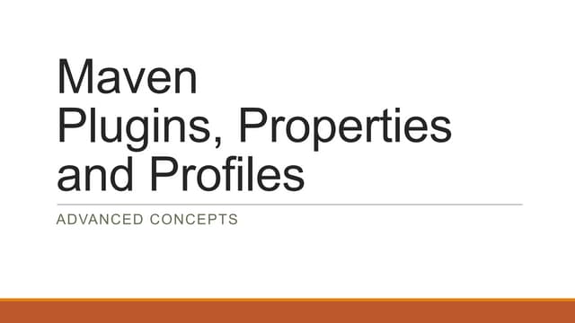 Maven plugins, properties en profiles: Advanced concepts in Maven