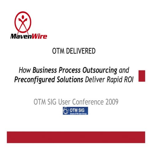 OTM DELIVERED: How Business Process Outsourcing and Preconfigured Solutions...