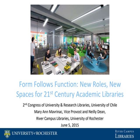 Form Follows Function: New roles, new spaces in 21st century academic libraries