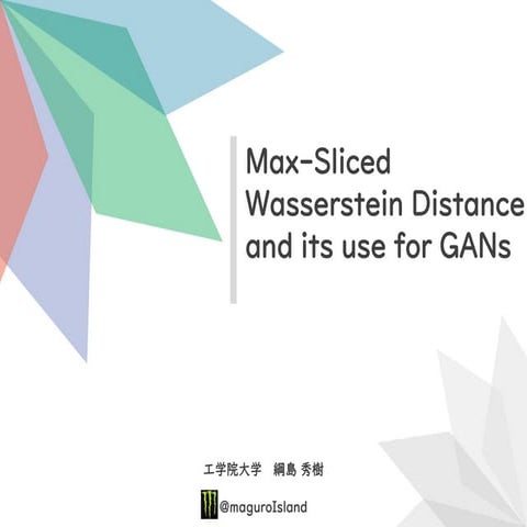 Max-Sliced Wasserstein Distance and its use for GANs