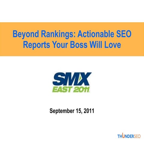 Max thomas-beyond-rankings-actionable-seo-reports-smx-east-2011-9-15-11