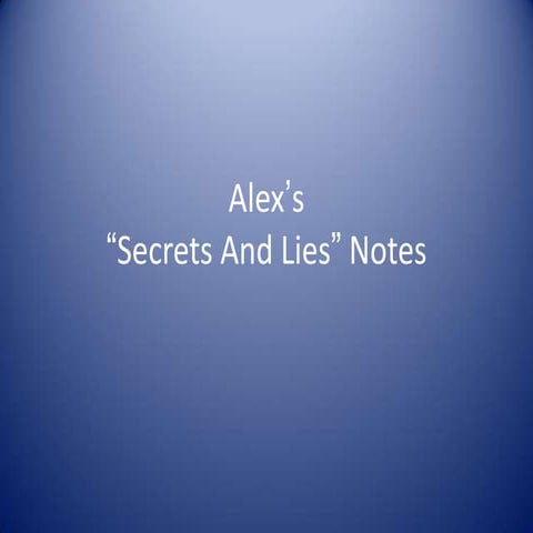 Alex's notes on secrets and lies | PPTX
