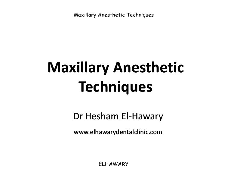 Anesthetic techniques Maxillary anesthetic techniques
