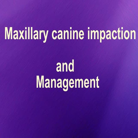 Maxillary canine impaction 