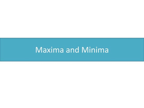 Maxima and minima
