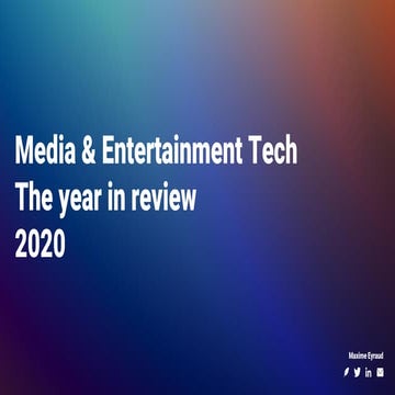 Media & Entertainment Tech Review: 2020 © Maxime Eyraud