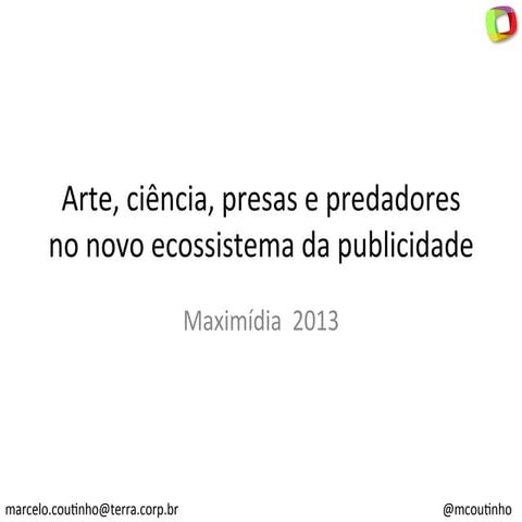 Ecossistemas de Atenção - Maximidia2013