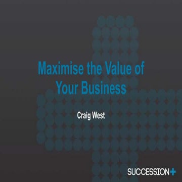 Maximise the value of your business dec 2012