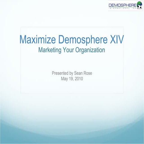 Maximize Demosphere XIV - Marketing Your Organization