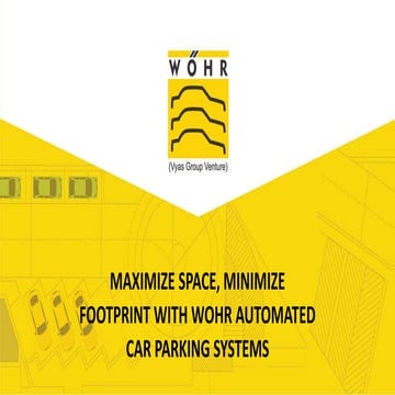 MAXIMIZE SPACE, MINIMIZE FOOTPRINT WITH WOHR AUTOMATED CAR PARKING SYSTEMS.